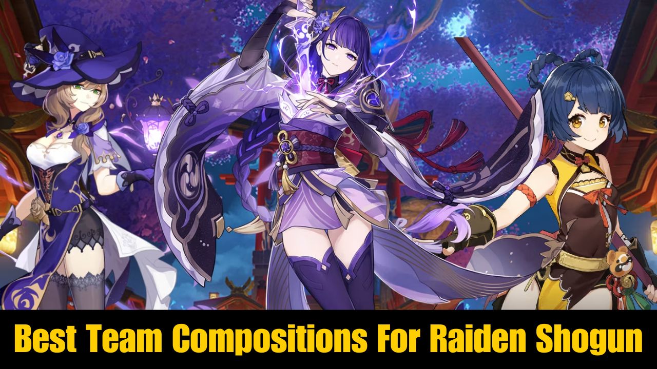Best Team Compositions For Raiden Shogun